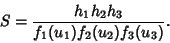 \begin{displaymath}
S={h_1h_2h_3\over f_1(u_1)f_2(u_2)f_3(u_3)}.
\end{displaymath}