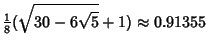 $\displaystyle {\textstyle{1\over 8}}(\sqrt{30-6\sqrt{5}}+1) \approx 0.91355$