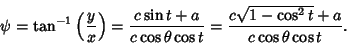 \begin{displaymath}
\psi=\tan^{-1}\left({y\over x}\right)={c\sin t+a\over c\cos\theta\cos t}={c\sqrt{1-\cos^2t}+a\over c\cos\theta\cos t}.
\end{displaymath}