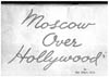 Sample image of Moscow Over Hollywood
