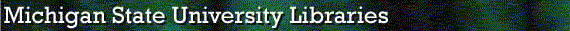 MSU Libraries at http://www.lib.msu.edu