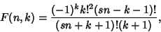 \begin{displaymath}
F(n,k)={(-1)^kk!^2(sn-k-1)!\over (sn+k+1)!(k+1)},
\end{displaymath}