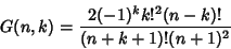 \begin{displaymath}
G(n,k)={2(-1)^k k!^2(n-k)!\over(n+k+1)!(n+1)^2}
\end{displaymath}