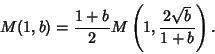 \begin{displaymath}
M(1,b)={1+b\over 2}M\left({1, {2\sqrt{b}\over 1+b}}\right).
\end{displaymath}