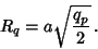 \begin{displaymath}
R_q=a\sqrt{q_p\over 2}\,.
\end{displaymath}