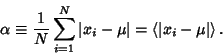 \begin{displaymath}
\alpha\equiv {1\over N}\sum_{i=1}^N \vert x_i-\mu\vert = \left\langle{\vert x_i-\mu\vert}\right\rangle{}.
\end{displaymath}