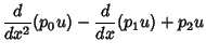 $\displaystyle {d\over dx^2} (p_0 u)-{d \over dx} (p_1 u)+p_2 u$