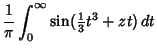 $\displaystyle {1\over \pi} \int_0^\infty \sin({\textstyle{1\over 3}} t^3+zt)\,dt$