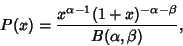 \begin{displaymath}
P(x)={x^{\alpha-1}(1+x)^{-\alpha-\beta}\over B(\alpha,\beta)},
\end{displaymath}