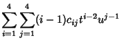 $\displaystyle \sum_{i=1}^4\sum_{j=1}^4 (i-1)c_{ij}t^{i-2}u^{j-1}$