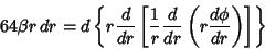 \begin{displaymath}
64\beta r\,dr = d\left\{{r{d\over dr}\left[{{1\over r}{d\over dr}\left({r{d\phi\over dr}}\right)}\right]}\right\}
\end{displaymath}