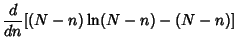 $\displaystyle {d\over dn} [(N-n)\ln(N-n)-(N-n)]$