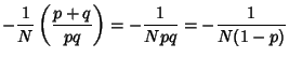 $\displaystyle -{1\over N}\left({p+q\over pq}\right)=-{1\over Npq}
= -{1\over N(1-p)}$