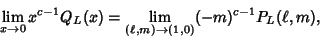 \begin{displaymath}
\lim_{x\to 0}x^{c-1}Q_L(x)=\lim_{(\ell,m)\to(1,0)} (-m)^{c-1}P_L(\ell,m),
\end{displaymath}
