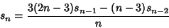 \begin{displaymath}
s_n={3(2n-3)s_{n-1}-(n-3)s_{n-2}\over n}
\end{displaymath}