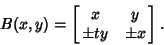 \begin{displaymath}
B(x,y)=\left[{\matrix{x & y\cr \pm ty & \pm x\cr}}\right].
\end{displaymath}