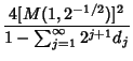 $\displaystyle {4[M(1,2^{-1/2})]^2\over 1-\sum_{j=1}^\infty 2^{j+1} d_j}$