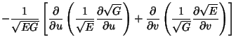 $\displaystyle -{1\over\sqrt{EG}}\left[{{\partial\over\partial u}\left({{1\over\...
...tial v}\left({{1\over\sqrt{G}}{\partial\sqrt{E}\over\partial v}}\right)}\right]$
