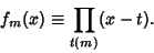 \begin{displaymath}
f_m(x)\equiv \prod_{t(m)} (x-t).
\end{displaymath}