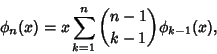 \begin{displaymath}
\phi_n(x)=x\sum_{k=1}^n {n-1\choose k-1}\phi_{k-1}(x),
\end{displaymath}