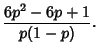 $\displaystyle {6p^2-6p+1\over p(1-p)}.$