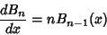 \begin{displaymath}
{dB_n\over dx} = nB_{n-1}(x)
\end{displaymath}