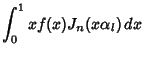 $\displaystyle \int_0^1 xf(x)J_n(x\alpha_l)\,dx$
