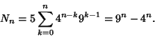 \begin{displaymath}
N_n=5\sum_{k=0}^n 4^{n-k}9^{k-1}=9^n-4^n.
\end{displaymath}