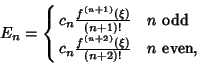 \begin{displaymath}
E_n=\cases{
c_n{f^{(n+1)}(\xi)\over(n+1)!} & $n$\ odd\cr
c_n{f^{(n+2)}(\xi)\over(n+2)!} & $n$\ even,\cr}
\end{displaymath}