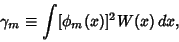\begin{displaymath}
\gamma_m\equiv \int [\phi_m(x)]^2W(x)\,dx,
\end{displaymath}
