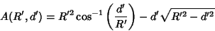 \begin{displaymath}
A(R',d')=R'^2\cos^{-1}\left({d'\over R'}\right)-d'\sqrt{R'^2-d'^2}
\end{displaymath}