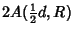$\displaystyle 2A({\textstyle{1\over 2}}d, R)$
