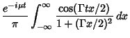 $\displaystyle {e^{-i\mu t}\over\pi}\int_{-\infty}^\infty {\cos(\Gamma tx/2)\over 1+(\Gamma x/2)^2}\,dx$