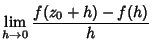 $\displaystyle \lim_{h\to 0} {f(z_0+h)-f(h)\over h}$