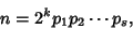 \begin{displaymath}
n=2^k p_1p_2\cdots p_s,
\end{displaymath}