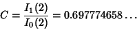 \begin{displaymath}
C={I_1(2)\over I_0(2)}=0.697774658\ldots
\end{displaymath}