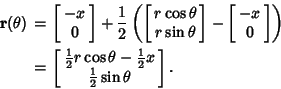 \begin{eqnarray*}
{\bf r}(\theta)&=&\left[\begin{array}{c}-x\\ 0\end{array}\rig...
...\over 2}}x\\ {\textstyle{1\over 2}}\sin\theta\end{array}\right].
\end{eqnarray*}