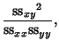 $\displaystyle {{{\rm ss}_{xy}}^2\over {\rm ss}_{xx}{\rm ss}_{yy}},$