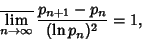 \begin{displaymath}
\overline{\lim_{n\to\infty}} \,{p_{n+1}-p_n\over(\ln p_n)^2} =1,
\end{displaymath}