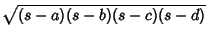 $\displaystyle \sqrt{(s-a)(s-b)(s-c)(s-d)}$