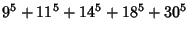 $\displaystyle 9^5+11^5+14^5+18^5+30^5$