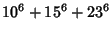 $\displaystyle 10^6+ 15^6+ 23^6$