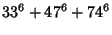 $\displaystyle 33^6+ 47^6+ 74^6$