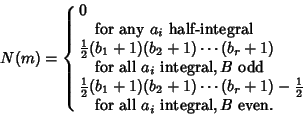 \begin{displaymath}
N(m)=\cases{
0\cr
\quad{\rm for\ any\ } a_i \hbox{ half-int...
...
\quad{\rm for\ all\ } a_i {\rm\ integral}, B {\rm\ even}.\cr}
\end{displaymath}