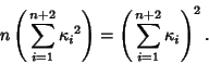 \begin{displaymath}
n\left({\,\sum_{i=1}^{n+2} {\kappa_i}^2}\right)= \left({\,\sum_{i=1}^{n+2} \kappa_i}\right)^2.
\end{displaymath}