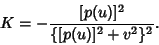 \begin{displaymath}
K=-{[p(u)]^2\over\{[p(u)]^2+v^2\}^2}.
\end{displaymath}