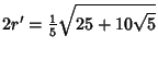 $\displaystyle 2r'={\textstyle{1\over 5}}\sqrt{25+10\sqrt{5}}$