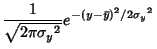$\displaystyle {1\over \sqrt{2\pi{\sigma_y}^2}} e^{-(y-\bar y)^2/2{\sigma_y}^2}$