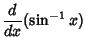 $\displaystyle {d\over dx}(\sin^{-1} x)$