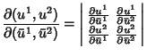 $\displaystyle {\partial (u^1,u^2)\over \partial ({\bar u}^1,{\bar u}^2)} =\left...
...ial {\bar u}^1} & {\partial u^2\over \partial {\bar u}^2}\end{array}\right\vert$